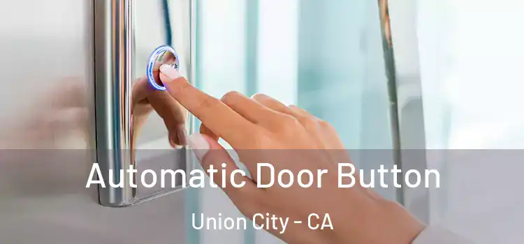  Automatic Door Button Union City - CA