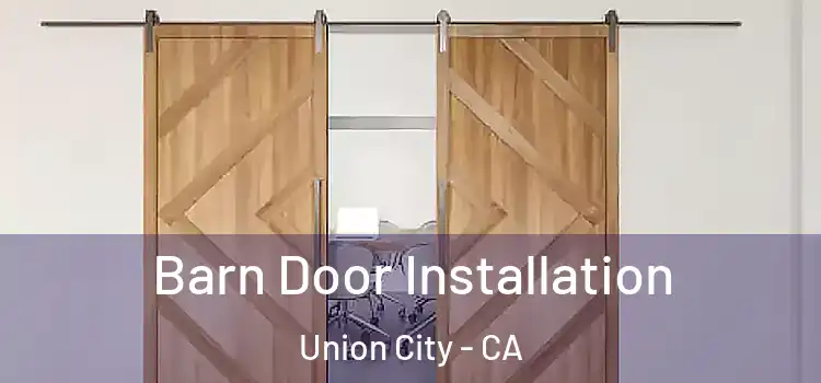  Barn Door Installation Union City - CA