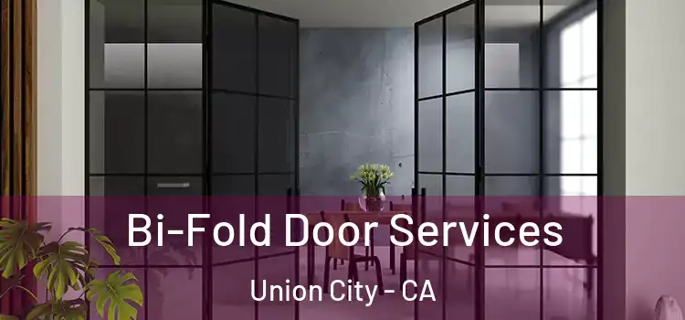  Bi-Fold Door Services Union City - CA