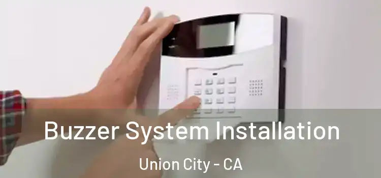  Buzzer System Installation Union City - CA