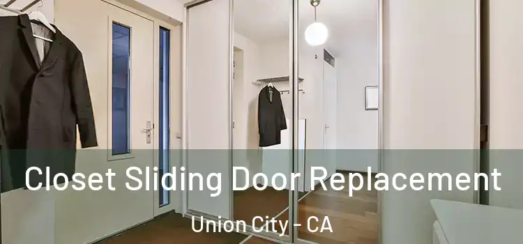  Closet Sliding Door Replacement Union City - CA