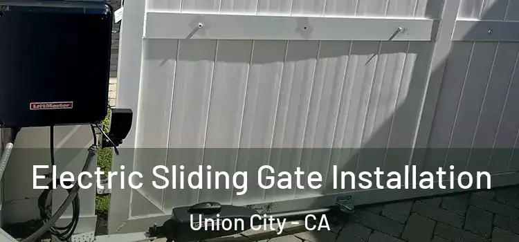  Electric Sliding Gate Installation Union City - CA