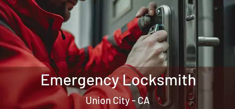  Emergency Locksmith Union City - CA