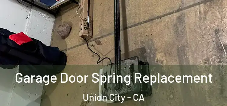  Garage Door Spring Replacement Union City - CA
