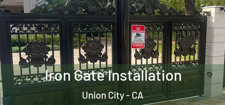  Iron Gate Installation Union City - CA
