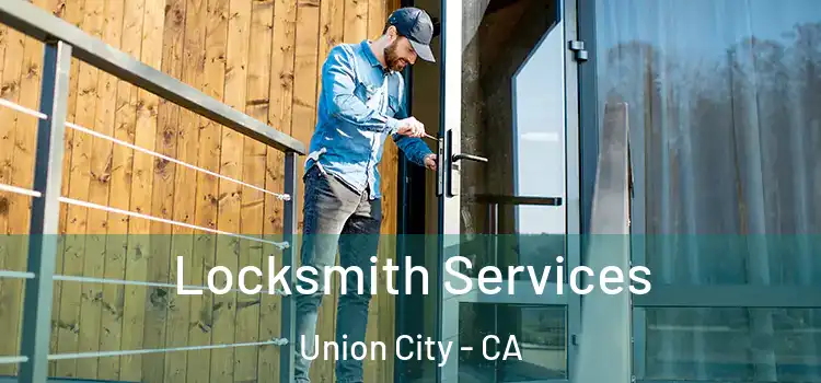  Locksmith Services Union City - CA