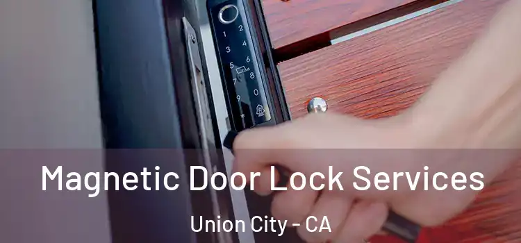  Magnetic Door Lock Services Union City - CA