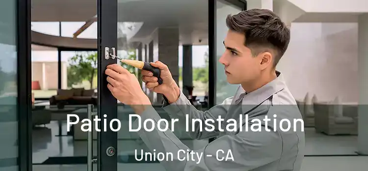  Patio Door Installation Union City - CA