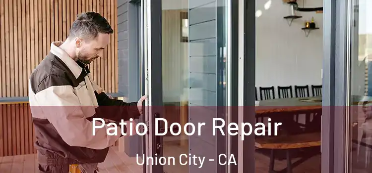  Patio Door Repair Union City - CA