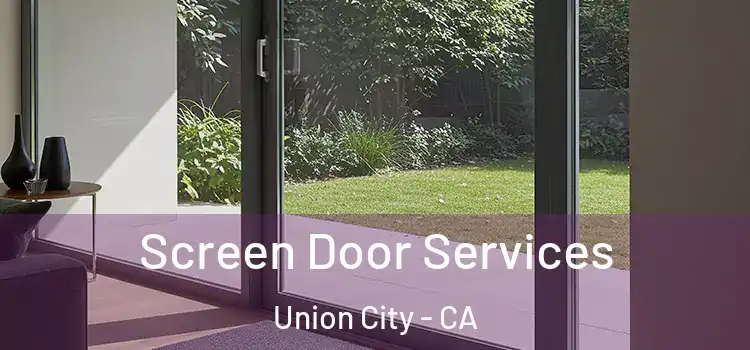  Screen Door Services Union City - CA