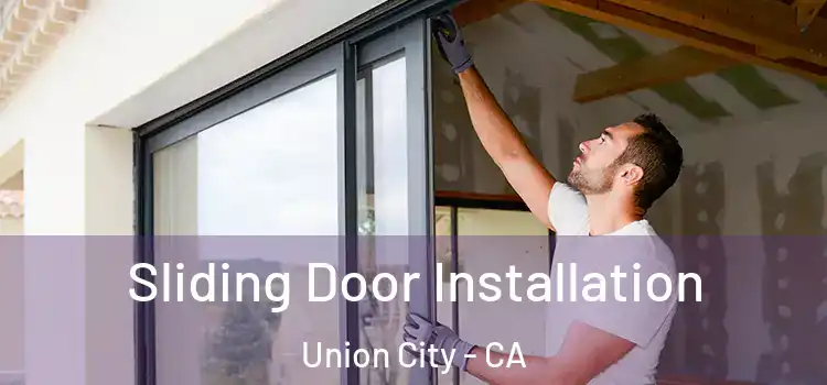  Sliding Door Installation Union City - CA