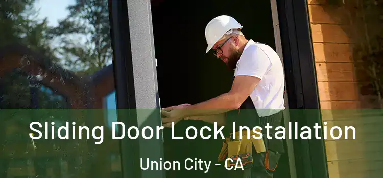  Sliding Door Lock Installation Union City - CA