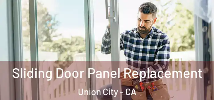  Sliding Door Panel Replacement Union City - CA